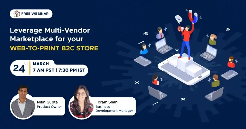 Leverage Multi-Vendor Marketplace for your Web-to-Print B2C Store Leverage Multi-Vendor Marketplace for your Web-to-Print B2C Store